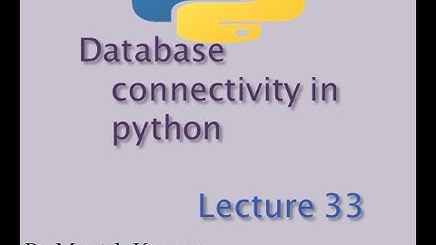 Database connection in python | Python-mysql connection | Lecture 33