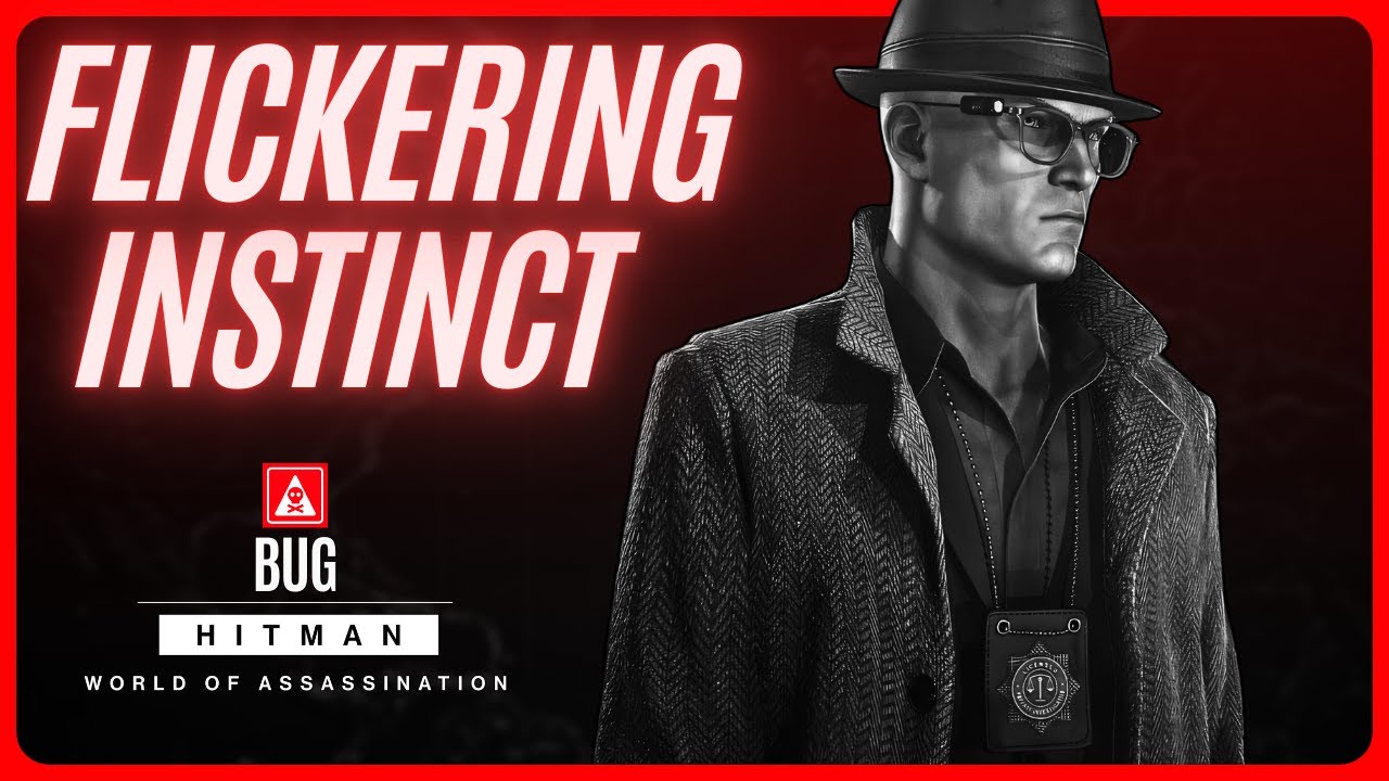 Hitman World of Assassination Flickering Instinct [Bug] - YouTube