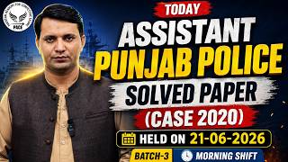 Today Assistant Punjab Police Solved Paper (Case 2020) held on 21-06-2026| Morning Shift | Batch-3
