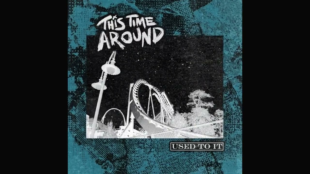 This Time Around - Used To It