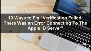 10 Ways to Fix "Verification Failed: There Was an Error Connecting To The Apple ID Server"