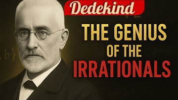 Who Was Richard Dedekind? The Genius Who Revolutionized Modern Mathematics