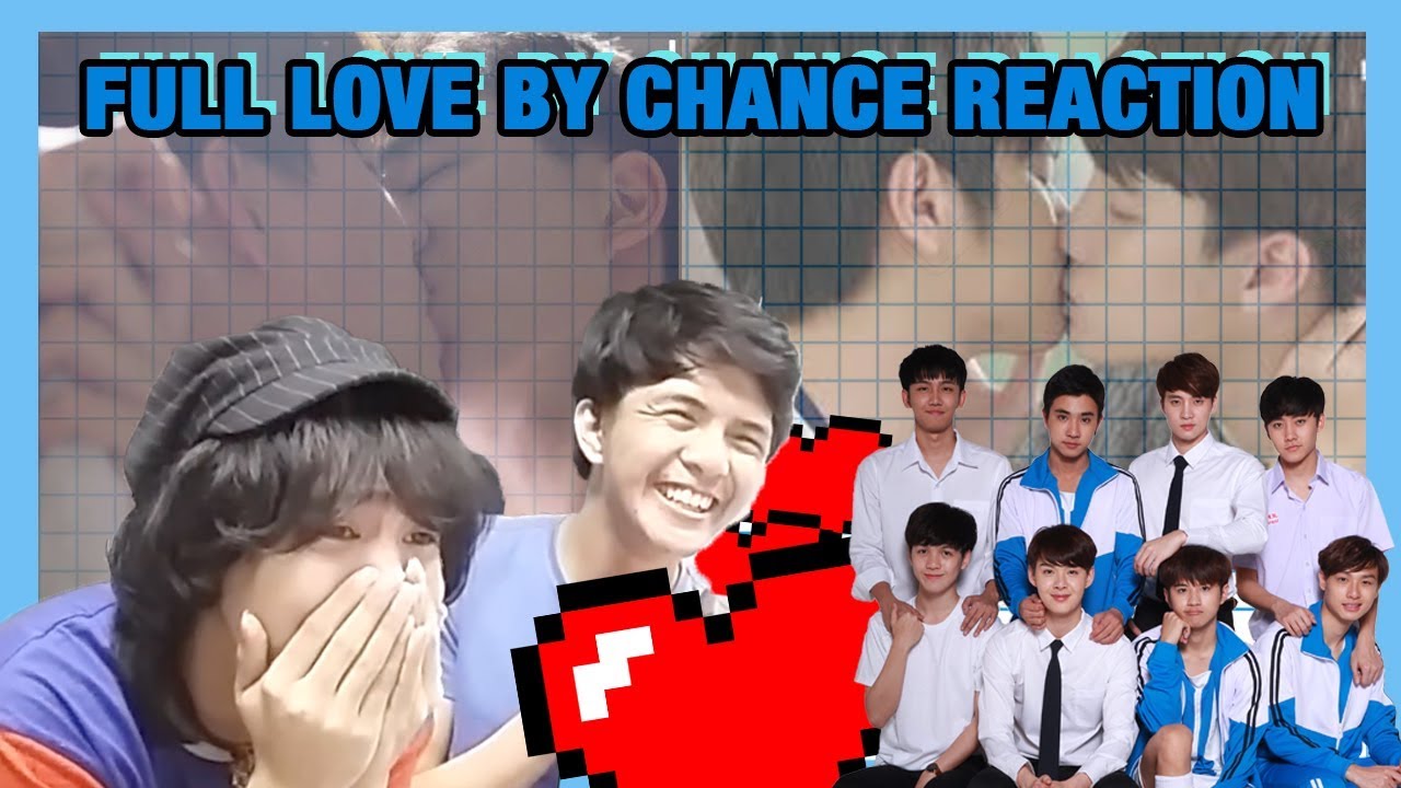 LOVE BY CHANCE | บังเอิญรัก |  FULL REACTION/COMMENTARY 🌈
