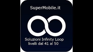 Soluzione Infinity Loop livelli 41-50