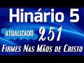 HINO 251 CCB - Firme Nas Mãos de Cristo -  HINÁRIO 5 ATUALIZADO  @severinojoaquimdasilva-oficial ​