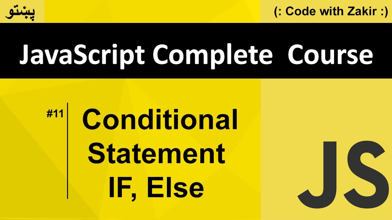 Conditional Statement IF, Else #11 Js Tutorial in Pashto - YouTube