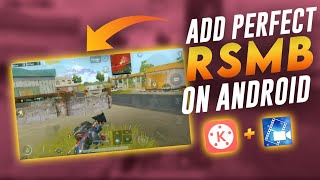 How to add RSMB on Android | How to add rsmb on kinemaster + powerdircter | Pubg montage tutorial