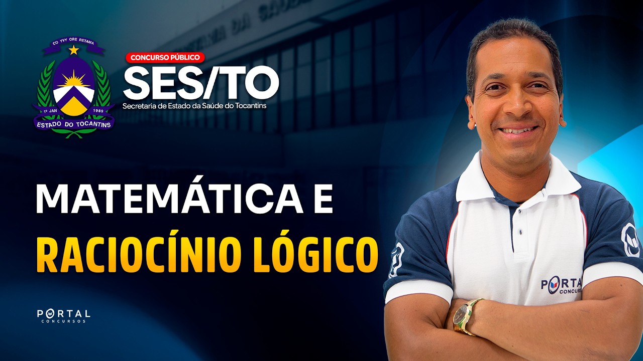 CONCURSO SES/TO: MATEMÁTICA E RACIOCÍNIO LÓGICO | Com o Profº. Jodeclan Souza