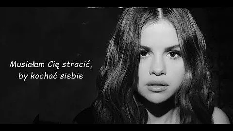 Selena Gomez - LOSE YOU TO LOVE ME [Tłumaczenie PL]