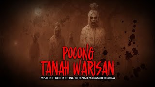TEROR POCONG TANAH WARISAN