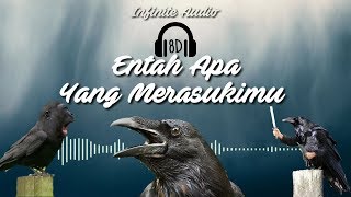 Entah Apa yang Merasukimu DJ Gagak Tiktok (8D Audio) 🎧