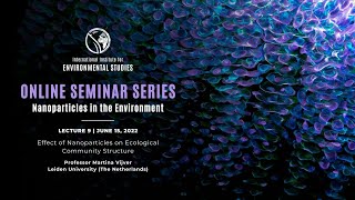 Nano 2022 | Lecture 9 | Effect of Nanoparticles on Ecological Community Structure (Vijver)