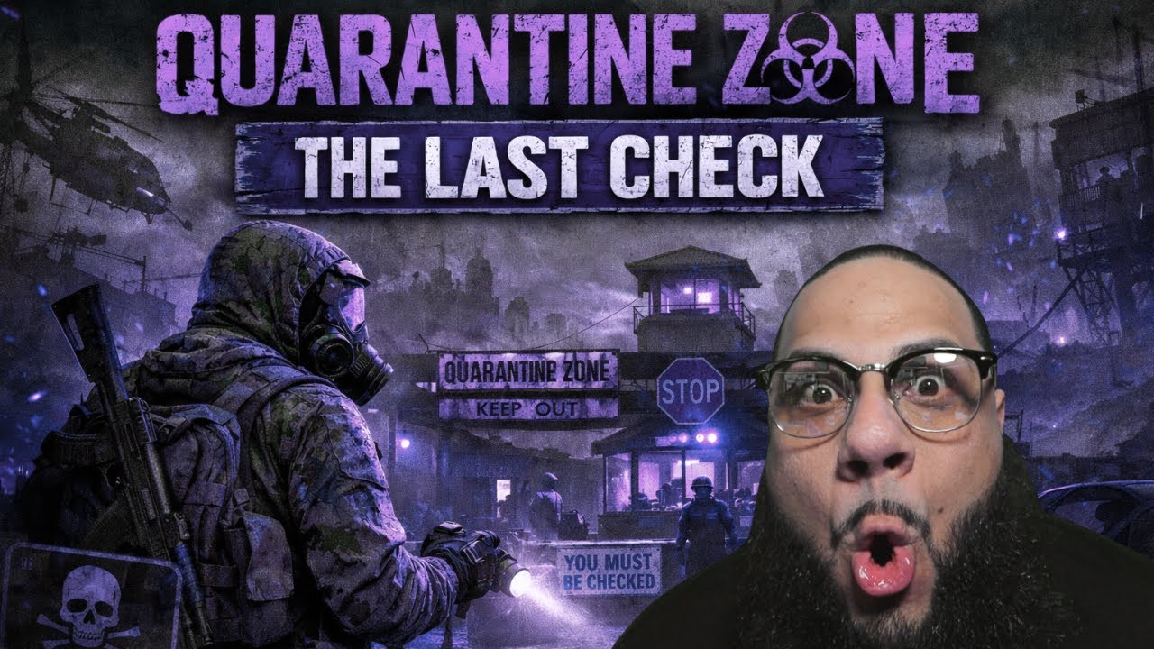 Trapped in Quarantine Zone The Last Check