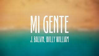 Mi Gente - J. Balvin, Willy William (Lyrics Version)