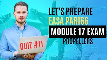 EASA Part 66 | Module 17 Propellers | MCQ Quiz for AML Exam Preparation | Quiz 11