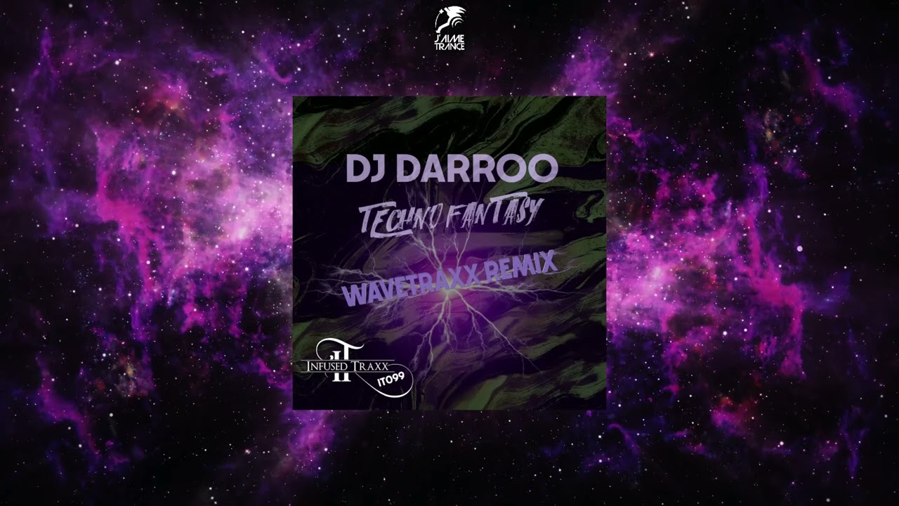 DJ Darroo - Techno Fantasy (Wavetraxx Remix) [INFUSED TRAXX]