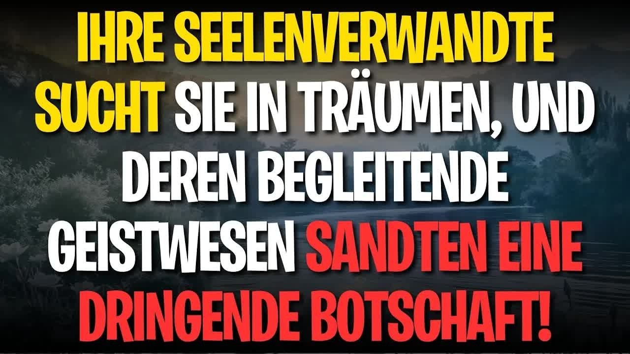 IHRE SEELENVERWANDTE SUCHT SIE IN TRÄUMEN UND GEISTWESEN SENDEN IHNEN JETZT EINE DRINGENDE BOTSC