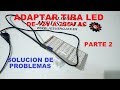 Tira LED de 12V. Adaptar y Conectar a Red Electrica. Solución de problemas - Parte 2. Video. #077