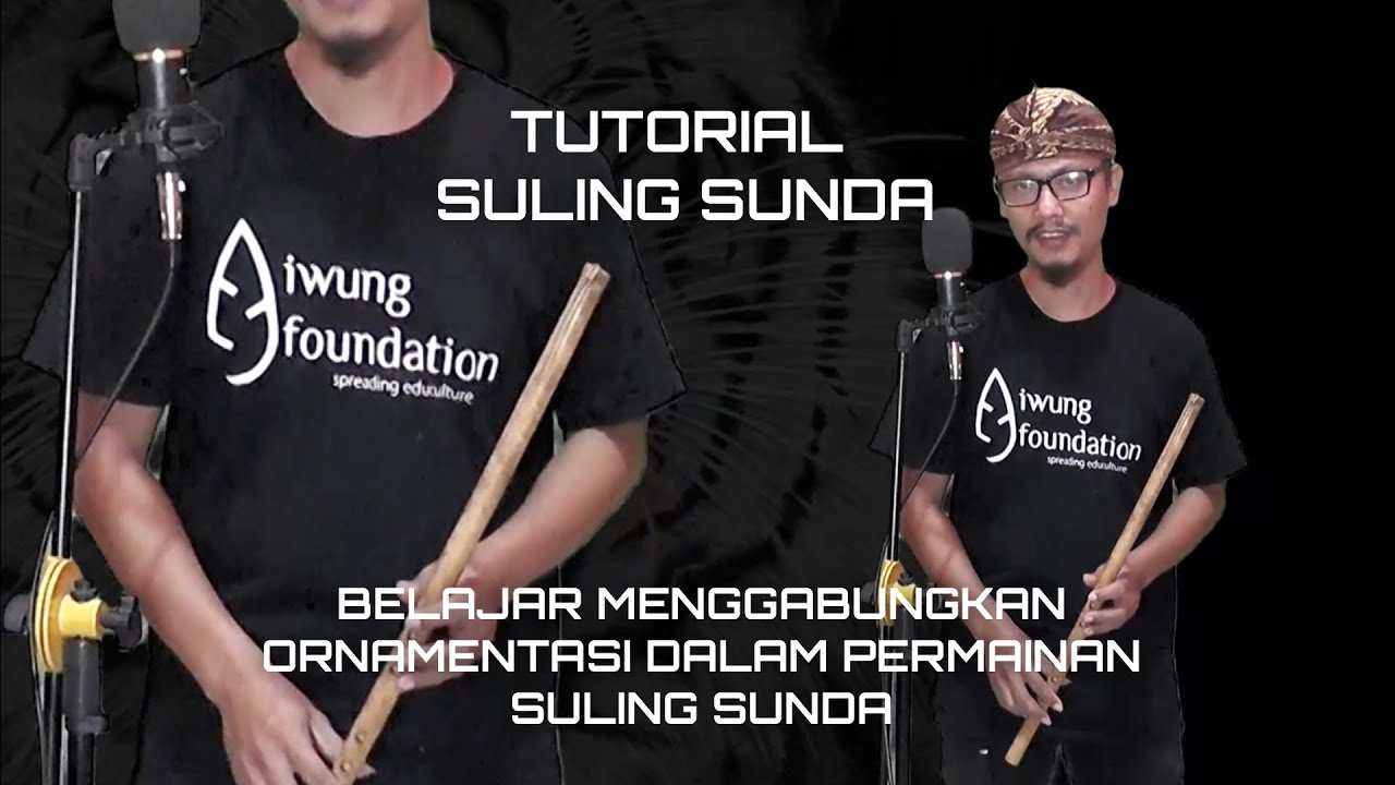 TUTORIAL SULING SUNDA (CARA MENGGABUNGKAN ORNAMENTASI SULING SUNDA)--BY KANG TEDI