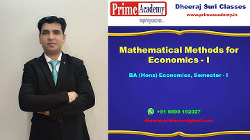 Mathematical Methods for Economics - I (MME I), Economics (H) Sem I, Course Introduction