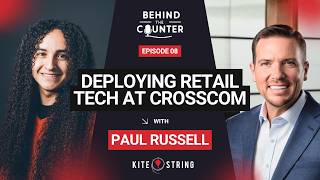 Deploying Retail Tech at Crosscom | With Paul Russell