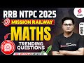 RRB NTPC Bharti 2025 | Most Expected &amp; Trending Maths Questions | Railway Bharti 2025 | Harshad Sir