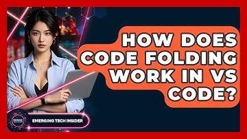 How Does Code Folding Work In VS Code? - Emerging Tech Insider