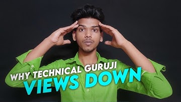 TECHNICAL GURUJI VIEWS DOWN !! WHY ? TOP 5 REASONS