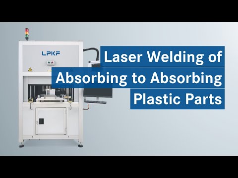 Laser Welding of Absorbing to Absorbing Plastic Parts