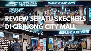 Review Sepatu Skechers di Cibinong City Mall