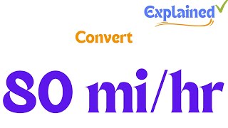 How to Convert 80 mi/hr to km/hr.