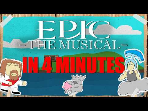 EPIC: The Musical in 4 and a Half Minutes
