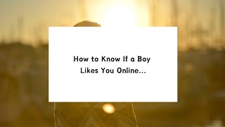How to Know If a Boy Likes You Online... #shorts #psychologyfacts #trending