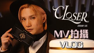 Jeremy Lee 李駿傑《Closer》MV  VLOG  ❤❤❤