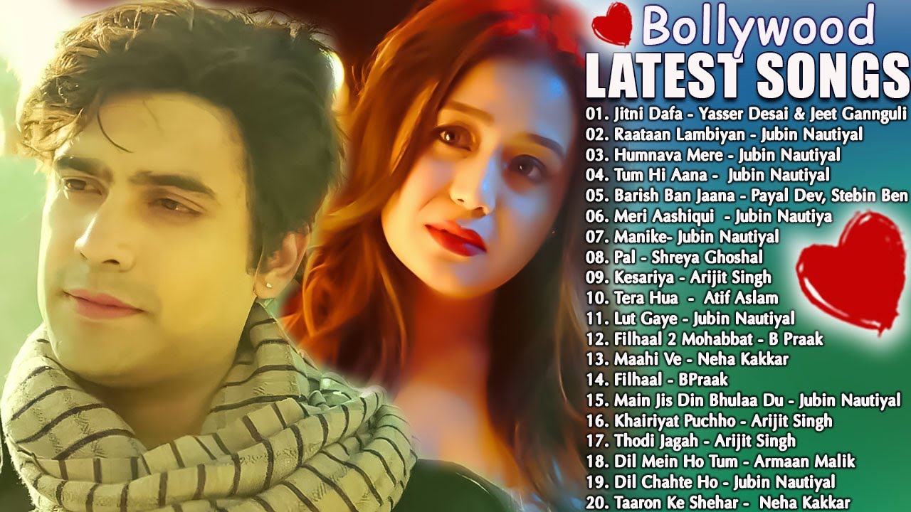 hindi new song ? latest bollywood songs ?jubin nautiyal,arijit singh,atif aslam,neha kakkar ?