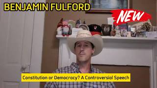 BENJAMIN FULFORD & Derek Johnson  Constitution or Democracy? A Controversial Speech