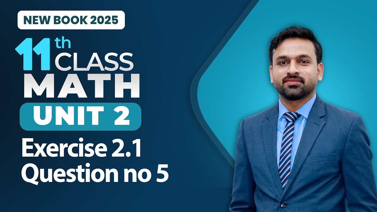 11th Class Math Unit 2 | Exercise 2.1 Question no 5 | 11th Math New Book 2025