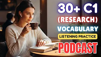 30+ C1 Level Vocabulary on (Research) || Learn Advanced Words with Podcast