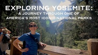 Exploring Yosemite: A Journey Through One of America's Most Iconic National Parks