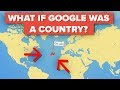 What if Google Was A Country?