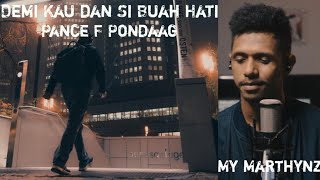 Demi Kau dan Si Buah Hati - Pance (Cover Lirik dan Lagu My Marthynz) #pancepondaag  #mymarthynz