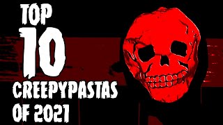 Top 10 CREEPYPASTAS of 2021 (HALLOWEEN SPECIAL)