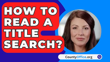 How To Read A Title Search? - CountyOffice.org