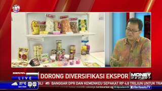 Money Report: Dorong Diversifikasi Ekspor # 2