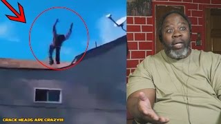 Dad Reacts to Epic Crackhead FAIL Crazy Crack head jumps & Compilation!
