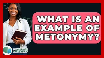 What Is An Example Of Metonymy? - The Language Library