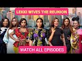 Lekki wives the reunion rita dominic katherine obiangjoselyn dumas kiki omeili and more stars