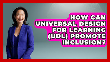 How Can Universal Design For Learning (UDL) Promote Inclusion? - Aspiring Teacher Guide