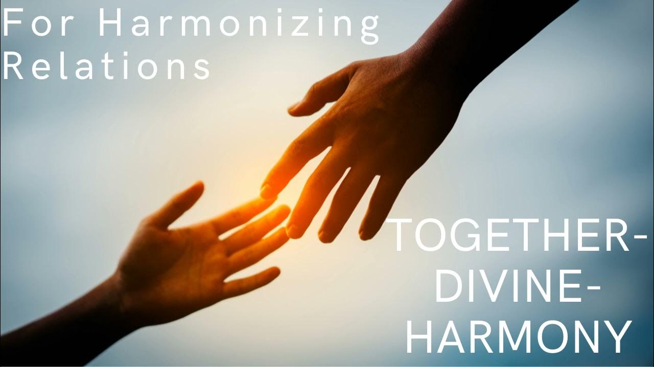 Switchwords for harmonizing relations together divine harmony youtube