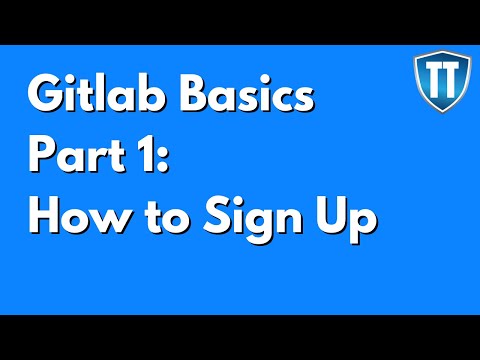 How to Sign Up for Gitlab (Video Series Part 1)